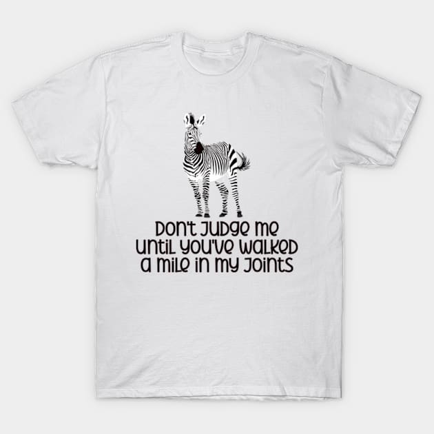 Ehlers Danlos Syndrome - Don't Judge Me T-Shirt by Jesabee Designs